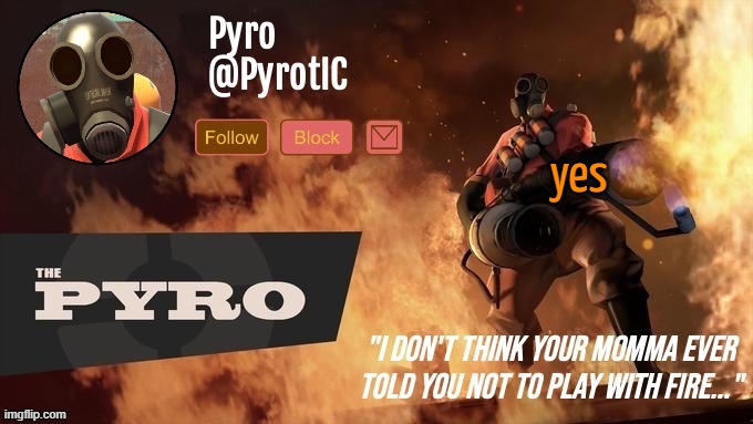 Pyro Announcement template (thanks del) | yes | image tagged in pyro announcement template thanks del | made w/ Imgflip meme maker