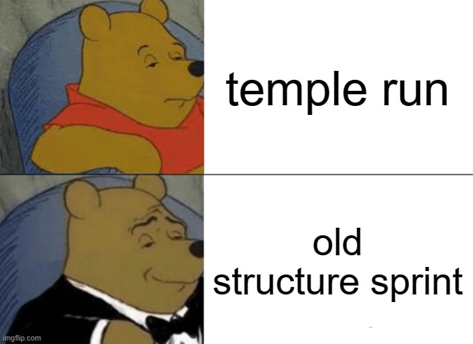 free epic Peremech | temple run; old structure sprint | image tagged in memes,tuxedo winnie the pooh | made w/ Imgflip meme maker