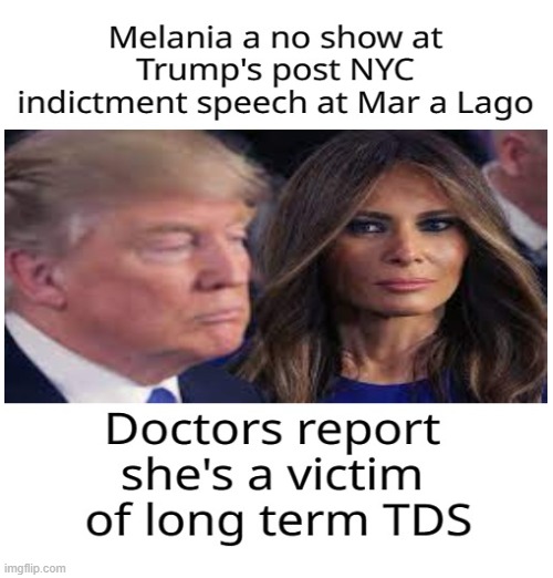 People say, its much worse that Covid | image tagged in donald trump,melania trump,tds,suffering,politics | made w/ Imgflip meme maker