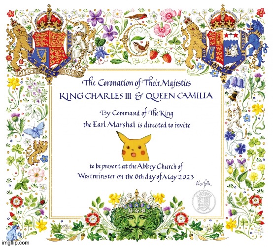 The Worshipful Happiness Of Hog And Unicorn | image tagged in the coronation invite,surprised pikachu,royals | made w/ Imgflip meme maker