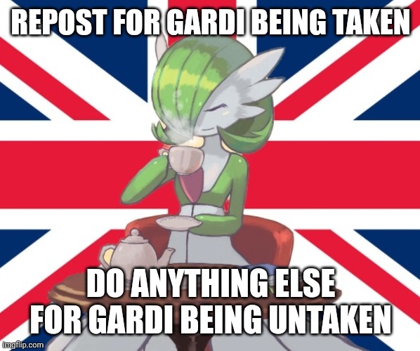 Bored | REPOST FOR GARDI BEING TAKEN; DO ANYTHING ELSE FOR GARDI BEING UNTAKEN | image tagged in gardi the bri'ish | made w/ Imgflip meme maker