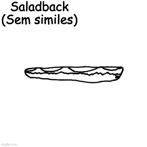 made for rotisserie | Saladback
(Sem similes) | made w/ Imgflip meme maker