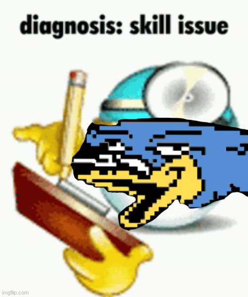 Diagnosis | image tagged in diagnosis | made w/ Imgflip meme maker