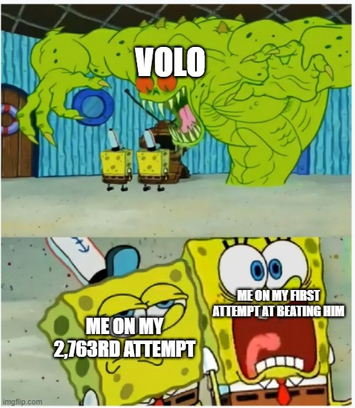 VOLO HOW COULD YOU- | VOLO; ME ON MY FIRST ATTEMPT AT BEATING HIM; ME ON MY 2,763RD ATTEMPT | image tagged in spongebob squarepants scared but also not scared,pokemon | made w/ Imgflip meme maker