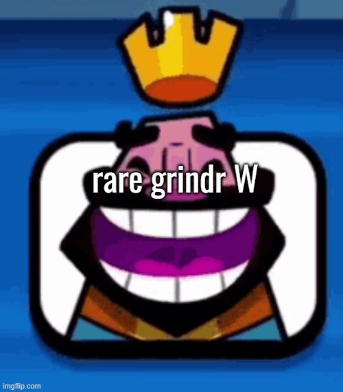 Heheheha | rare grindr W | image tagged in heheheha | made w/ Imgflip meme maker