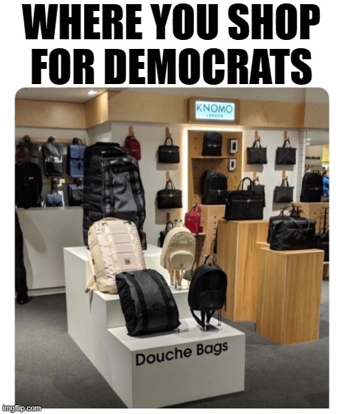 WHERE YOU SHOP FOR DEMOCRATS | made w/ Imgflip meme maker