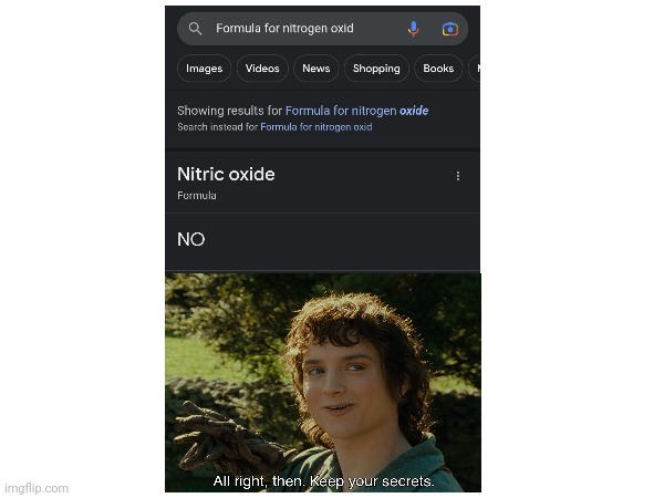 Nitrogen Oxide | image tagged in google images,lord of the rings | made w/ Imgflip meme maker