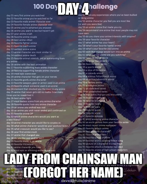 100 day anime challenge | DAY 4; LADY FROM CHAINSAW MAN
(FORGOT HER NAME) | image tagged in 100 day anime challenge | made w/ Imgflip meme maker