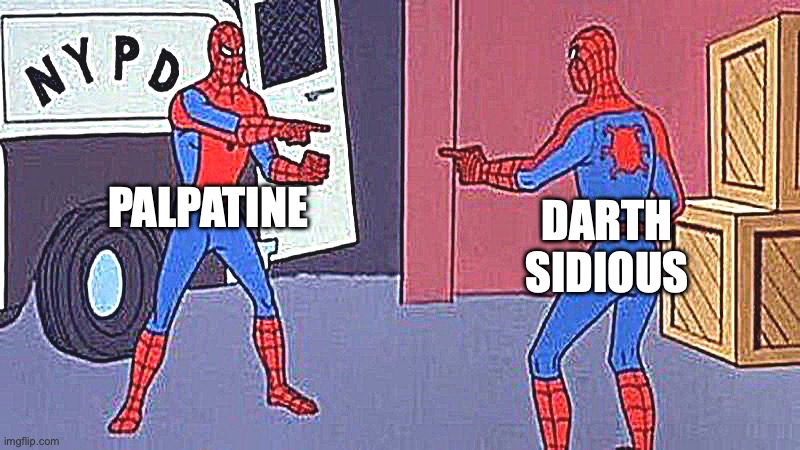 spiderman pointing at spiderman | PALPATINE; DARTH SIDIOUS | image tagged in spiderman pointing at spiderman | made w/ Imgflip meme maker