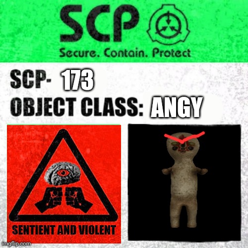 SCP Label Template: Safe | ANGY; 173 | image tagged in scp label template safe | made w/ Imgflip meme maker