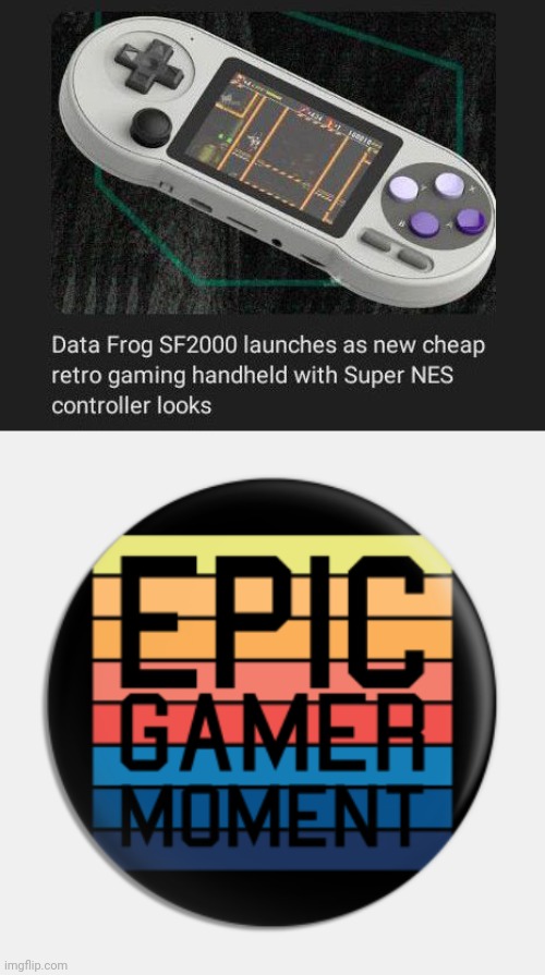 Data Frog SF2000 | image tagged in epic gamer moment,nes,nintendo,gaming,memes,controller | made w/ Imgflip meme maker