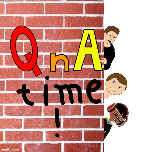 Ask me and my OC questions about darn right everything! | made w/ Imgflip meme maker