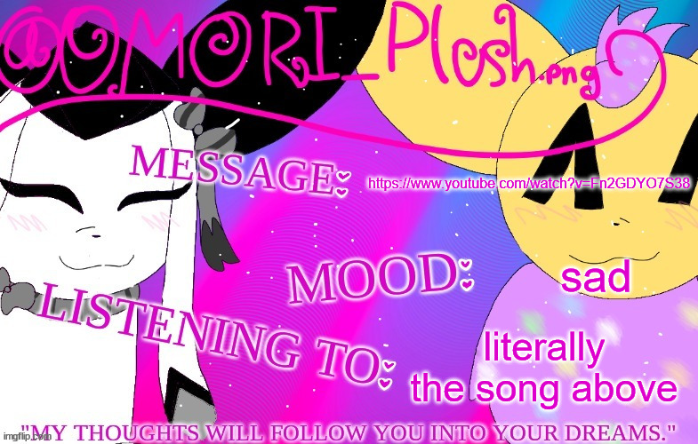 bbg | https://www.youtube.com/watch?v=Fn2GDYO7S38; sad; literally the song above | image tagged in bbg | made w/ Imgflip meme maker
