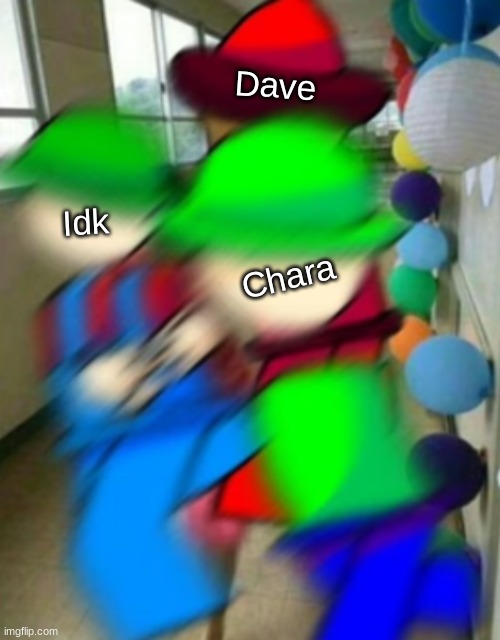 I would like you to make a meme using this template, please [Template link in the comments] | Dave; Idk; Chara | image tagged in bambi and bandu running away from expunged,idk,stuff,s o u p,carck | made w/ Imgflip meme maker