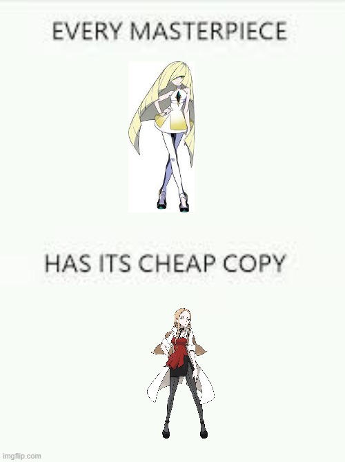 I simp for Lusamine way too much | image tagged in every masterpiece has its cheap copy,pokemon,pokemon sun and moon,pokemon sword and shield | made w/ Imgflip meme maker
