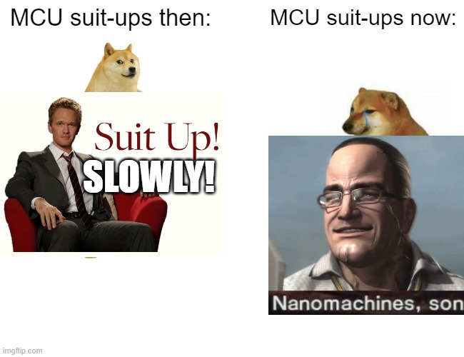 A terrible meme on MCU suit-ups! | MCU suit-ups then:; MCU suit-ups now:; SLOWLY! | image tagged in memes,buff doge vs cheems,marvel,funny,metal gear,mcu | made w/ Imgflip meme maker