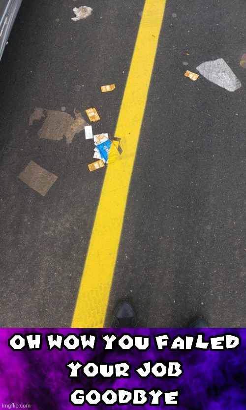 Packets in the way of road painting | image tagged in oh wow you failed your job goodbye,packets,roads,you had one job,road,memes | made w/ Imgflip meme maker