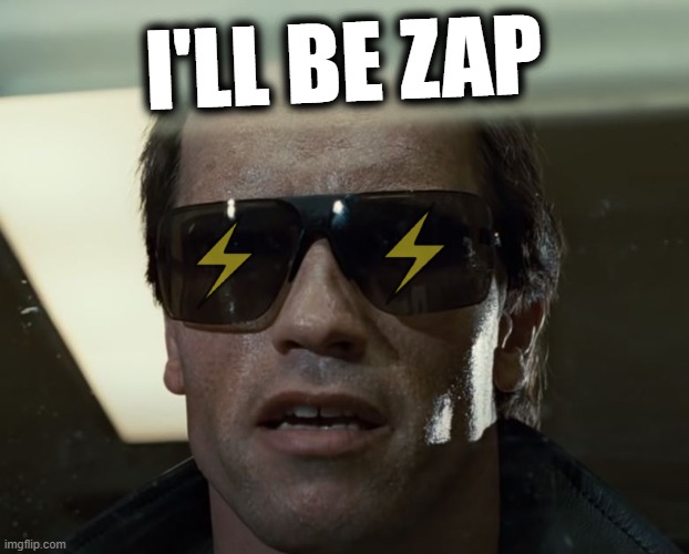 I'll be zap | I'LL BE ZAP | image tagged in i'll be back,zap,lightning,bitcoin,btc,nostr | made w/ Imgflip meme maker