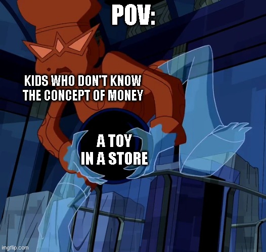 I just mauled a flaming stick | POV:; KIDS WHO DON'T KNOW
THE CONCEPT OF MONEY; A TOY IN A STORE | image tagged in subdora covered in cheeto powder | made w/ Imgflip meme maker