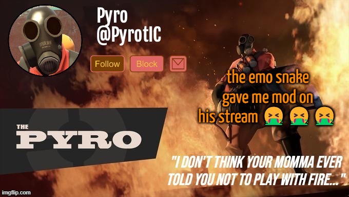 Pyro Announcement template (thanks del) | the emo snake gave me mod on his stream 🤮🤮🤮 | image tagged in pyro announcement template thanks del | made w/ Imgflip meme maker