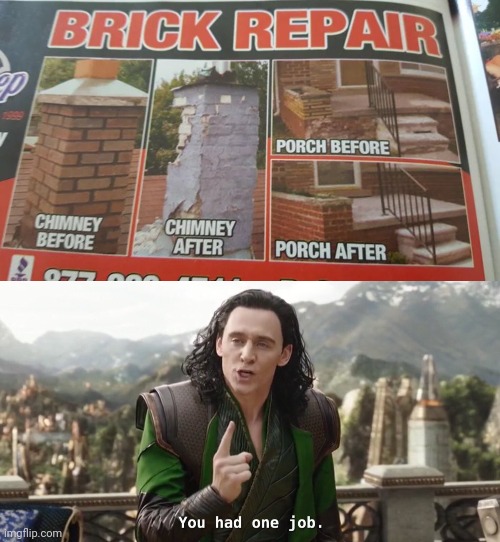 A Destruction Company | image tagged in you had one job loki,false advertising,here lie my hopes and dreams,help i accidentally,the truth,well yes but actually no | made w/ Imgflip meme maker