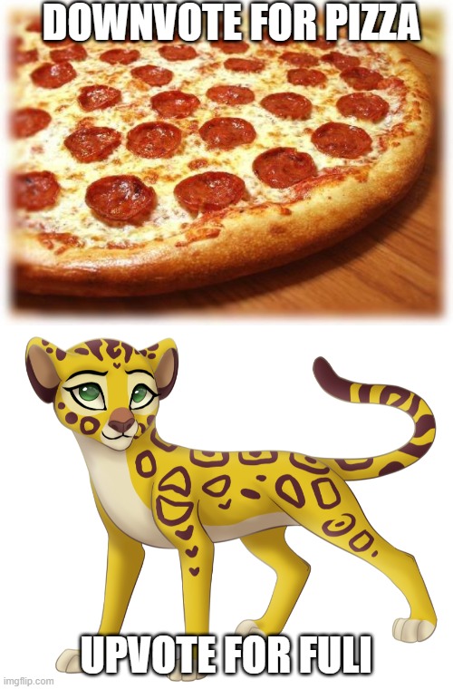 DOWNVOTE FOR PIZZA; UPVOTE FOR FULI | image tagged in coming out pizza,fuli transparent | made w/ Imgflip meme maker