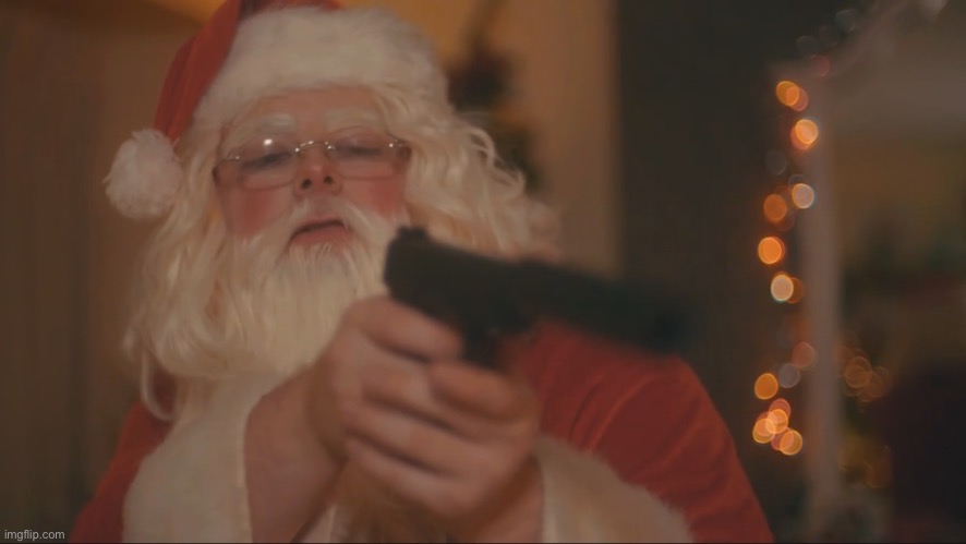 Santa kills.... | image tagged in santa kills | made w/ Imgflip meme maker