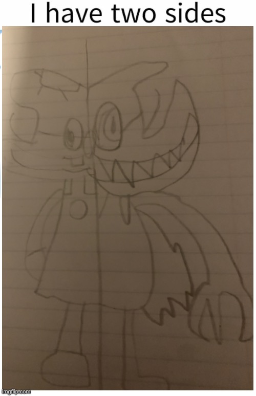 I had this idea in my head it just got executed poorly | image tagged in i have two sides | made w/ Imgflip meme maker