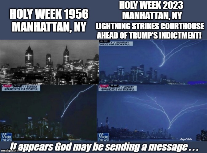 holy week 1956 vs holy week 2023 in nyc ahead of trump indictment | HOLY WEEK 2023 
MANHATTAN, NY; HOLY WEEK 1956 MANHATTAN, NY; LIGHTNING STRIKES COURTHOUSE
AHEAD OF TRUMP'S INDICTMENT! | image tagged in donald trump,holy week,manhattan,new york city,courthouse,lightning | made w/ Imgflip meme maker