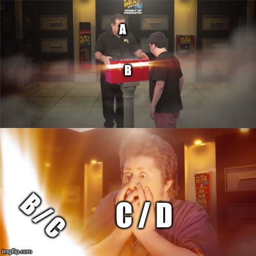 Jontron reveal | A; B; C / D; B / C | image tagged in jontron reveal | made w/ Imgflip meme maker