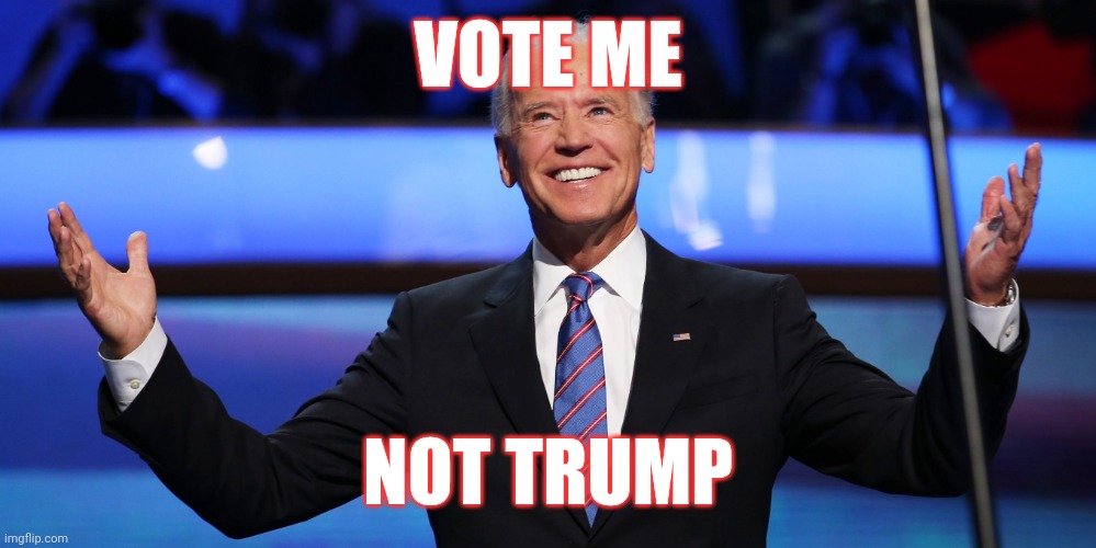 Vote me for 2024 | VOTE ME; NOT TRUMP | image tagged in president joe biden 2021,biden,joe biden,political meme | made w/ Imgflip meme maker
