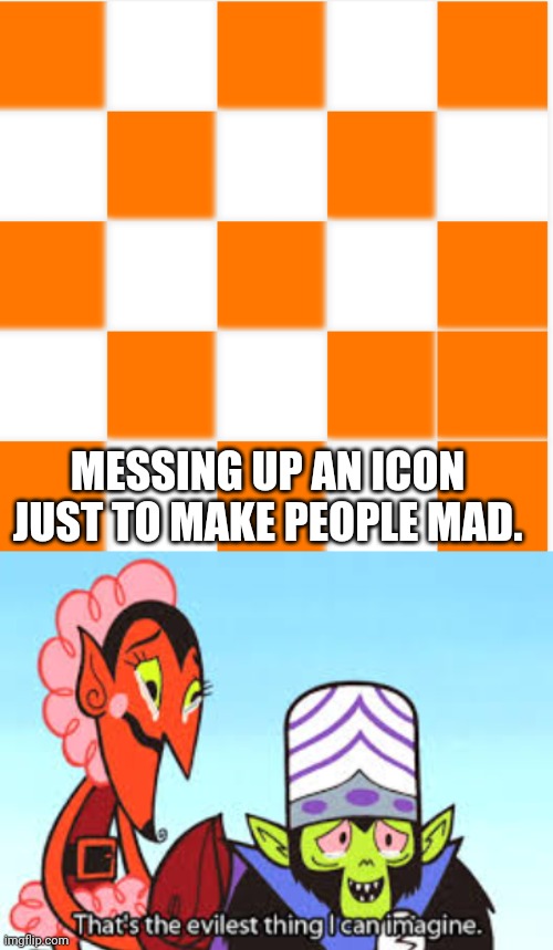 That one block tho | MESSING UP AN ICON JUST TO MAKE PEOPLE MAD. | image tagged in the most evil thing i can imagine | made w/ Imgflip meme maker