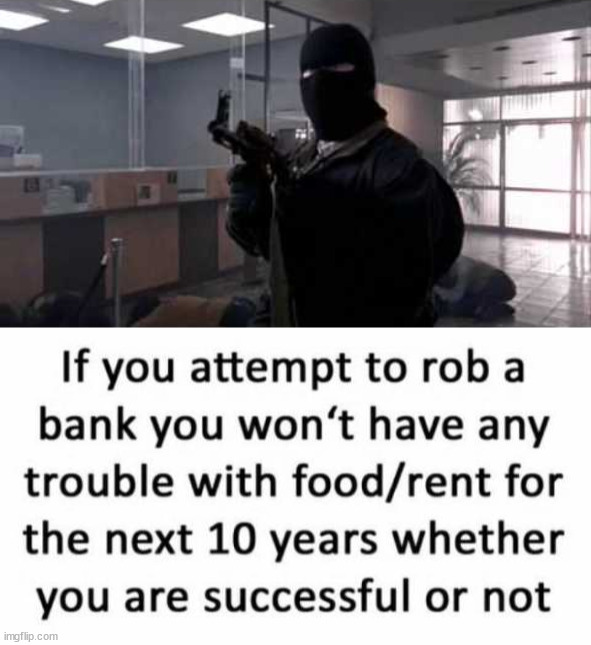 image tagged in bank robber | made w/ Imgflip meme maker