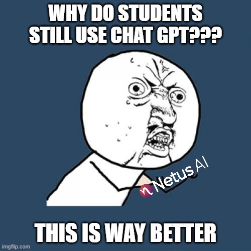 turnitin ai detection | can turnitin detect ai | WHY DO STUDENTS STILL USE CHAT GPT??? THIS IS WAY BETTER | image tagged in can turnitin detect ai,turnitin ai detection,does turnitin detect chat gpt,turnitin ai detector | made w/ Imgflip meme maker