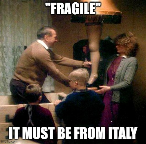 A Christmas Story leg lamp | "FRAGILE" IT MUST BE FROM ITALY | image tagged in a christmas story leg lamp | made w/ Imgflip meme maker