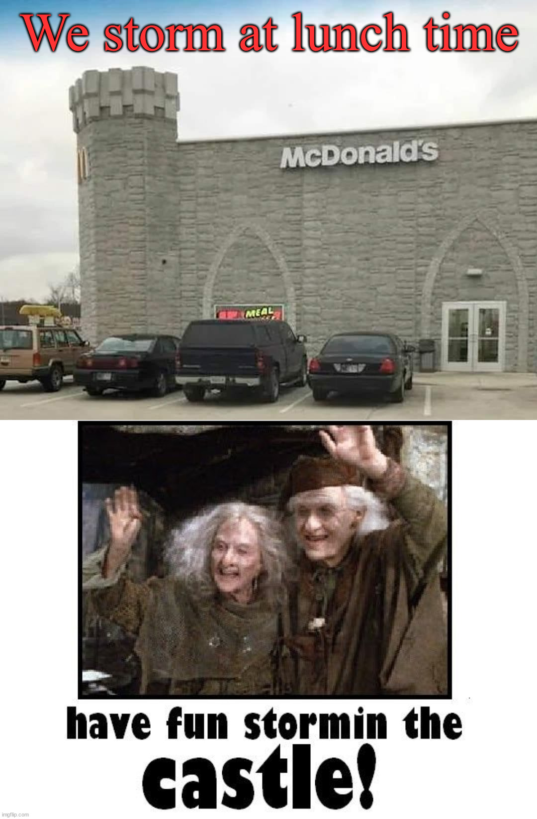 I'll have a McCormarye to go | We storm at lunch time | image tagged in mcdonalds,medieval,totally looks like | made w/ Imgflip meme maker