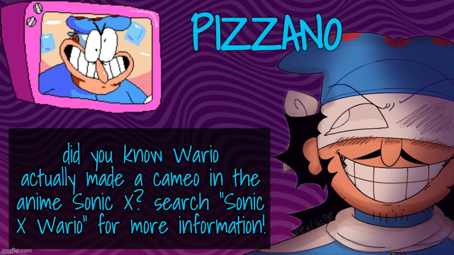 Pizzano's Gnarly Action-Packed Announcement Temp | did you know Wario actually made a cameo in the anime Sonic X? search "Sonic X Wario" for more information! | image tagged in pizzano's gnarly action-packed announcement temp | made w/ Imgflip meme maker