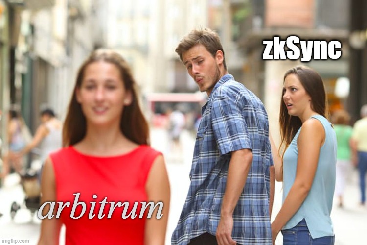Distracted Boyfriend | zkSync; arbitrum | image tagged in memes,distracted boyfriend | made w/ Imgflip meme maker