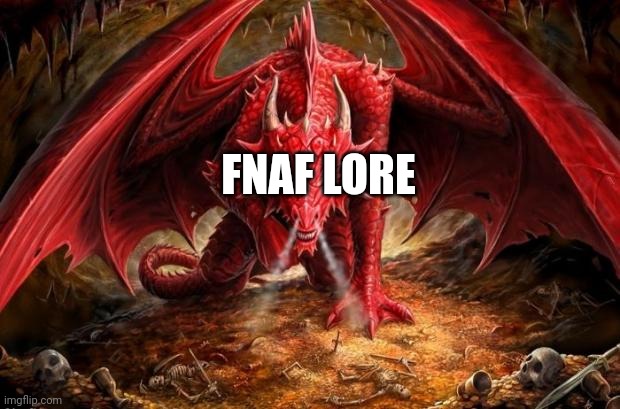 dragon | FNAF LORE | image tagged in dragon | made w/ Imgflip meme maker