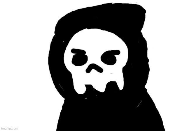 Grim, obviously based off of the grim reaper info in comments | made w/ Imgflip meme maker