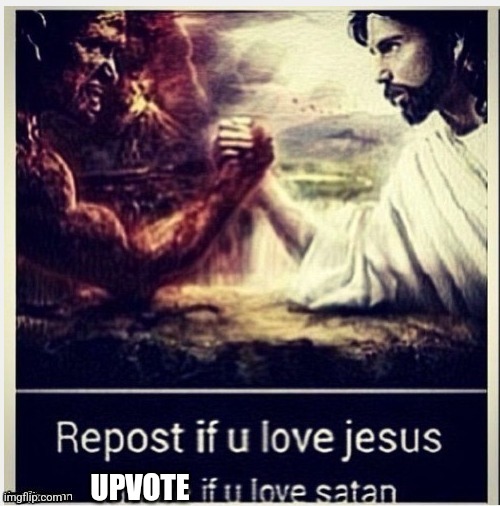 Jesus | UPVOTE | image tagged in i love jesus | made w/ Imgflip meme maker