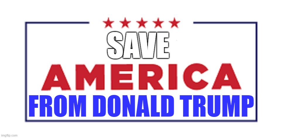 Save America From Bodies In Trenches | SAVE; FROM DONALD TRUMP | image tagged in save america,nevertrump,anti trump meme,dictator,trump russia collusion,change my mind | made w/ Imgflip meme maker