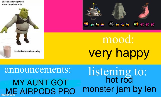 BASSSSSSSS | very happy; announcements:; hot rod monster jam by len; MY AUNT GOT ME AIRPODS PRO | image tagged in whatinthegay s announcement template,e | made w/ Imgflip meme maker