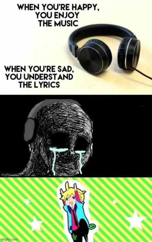 f in the chat to people who relate | image tagged in when your sad you understand the lyrics | made w/ Imgflip meme maker