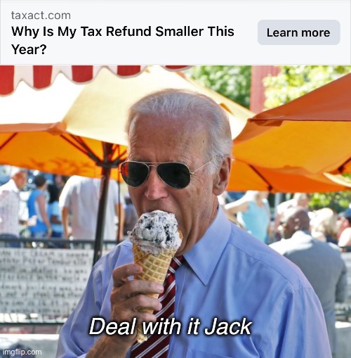 Best economy ever, Jack | Deal with it Jack | image tagged in joe biden eating ice cream,politics lol,memes | made w/ Imgflip meme maker