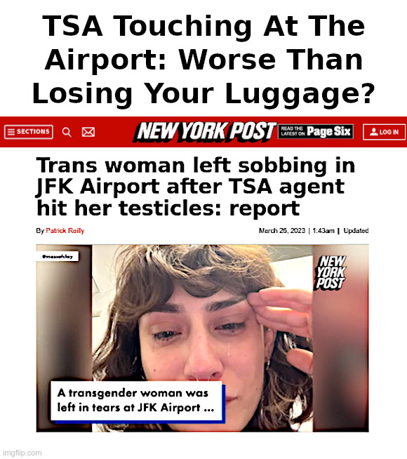 TSA Touching At The Airport: Worse Than Losing Your Luggage? | image tagged in tsa,touching,her,testicles,tranmission | made w/ Imgflip meme maker