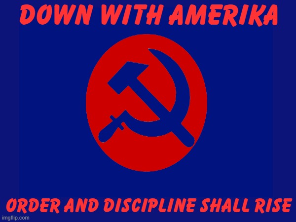 LONG LIVE LENIN | DOWN WITH AMERIKA; ORDER AND DISCIPLINE SHALL RISE | image tagged in lenin lives,lenin lived,lenin will live | made w/ Imgflip meme maker