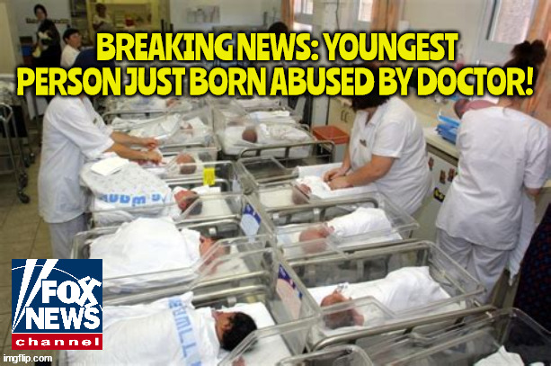 BREAKING NEWS FOX | image tagged in baby abuse,newborn,record set,doctor,fox news,spanked | made w/ Imgflip meme maker