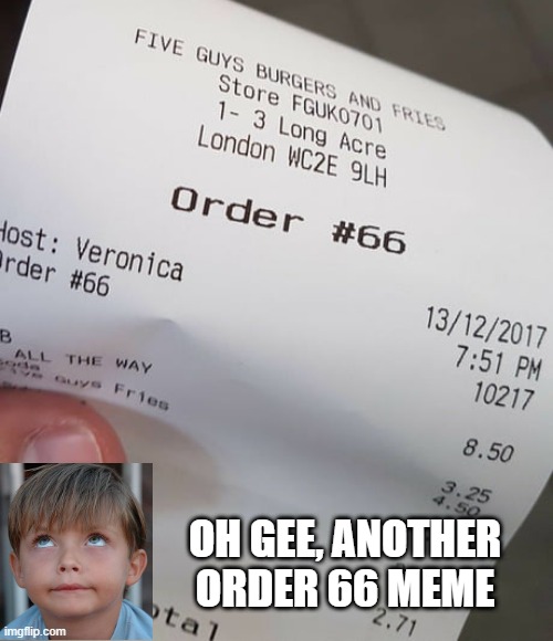 Enough Already, We Get It...... | OH GEE, ANOTHER ORDER 66 MEME | image tagged in star wars,order 66 | made w/ Imgflip meme maker