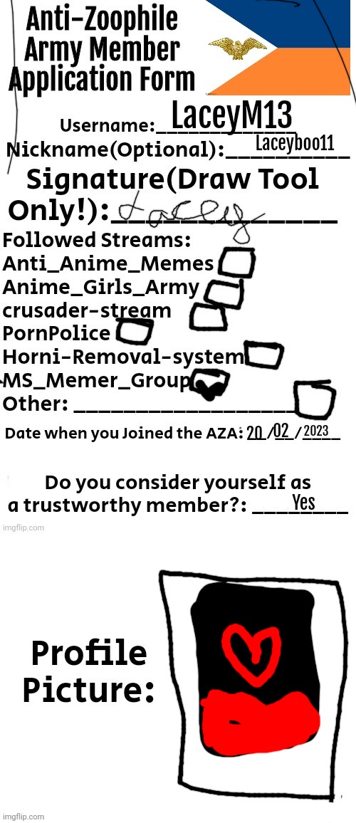 Anti-Zoophile Army Member Application Form | LaceyM13; Laceyboo11; 2023; 02; 20; Yes | image tagged in anti-zoophile army member application form | made w/ Imgflip meme maker